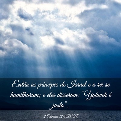 Picture 03 - 2 Crônicas 12:6 BSL - Então os príncipes de Israel e o rei se - Bible Verse Picture