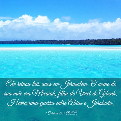 Picture 03 - 2 Crônicas 13:2 BSL - Ele reinou três anos em Jerusalém. O nome de - Bible Verse Picture