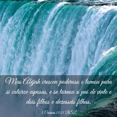 Picture 03 - 2 Crônicas 13:21 BSL - Mas Abijah cresceu poderoso e tomou para si - Bible Verse Picture