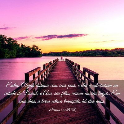 Picture 03 - 2 Crônicas 14:1 BSL - Então Abijah dormiu com seus pais, e eles o - Bible Verse Picture