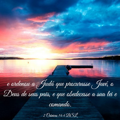 Picture 03 - 2 Crônicas 14:4 BSL - e ordenou a Judá que procurasse Javé, o Deus de - Bible Verse Picture