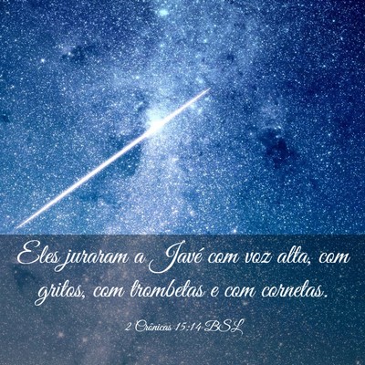 Picture 03 - 2 Crônicas 15:14 BSL - Eles juraram a Javé com voz alta, com gritos, - Bible Verse Picture