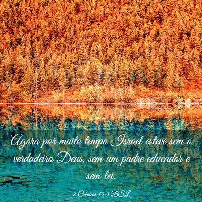 Picture 03 - 2 Crônicas 15:3 BSL - Agora por muito tempo Israel esteve sem o - Bible Verse Picture