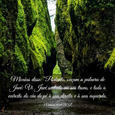 Picture 03 - 2 Crônicas 18:18 BSL - Micaías disse: “Portanto, ouçam a palavra de - Bible Verse Picture