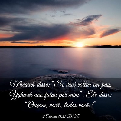 Picture 03 - 2 Crônicas 18:27 BSL - Micaiah disse: “Se você voltar em paz, Yahweh - Bible Verse Picture