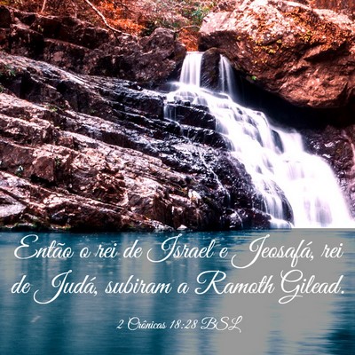 Picture 03 - 2 Crônicas 18:28 BSL - Então o rei de Israel e Jeosafá, rei de Judá, - Bible Verse Picture