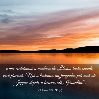 Picture 03 - 2 Crônicas 2:16 BSL - e nós cortaremos a madeira do Líbano, tanto - Bible Verse Picture