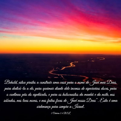 Picture 03 - 2 Crônicas 2:4 BSL - Behold, estou prestes a construir uma casa para o - Bible Verse Picture