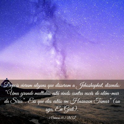 Picture 03 - 2 Crônicas 20:2 BSL - Depois vieram alguns que disseram a Jehoshaphat, - Bible Verse Picture