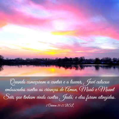 Picture 03 - 2 Crônicas 20:22 BSL - Quando começaram a cantar e a louvar, Javé - Bible Verse Picture