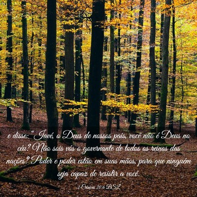 Picture 03 - 2 Crônicas 20:6 BSL - e disse: “Iavé, o Deus de nossos pais, você - Bible Verse Picture