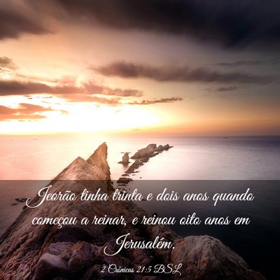 Picture 03 - 2 Crônicas 21:5 BSL - Jeorão tinha trinta e dois anos quando começou - Bible Verse Picture