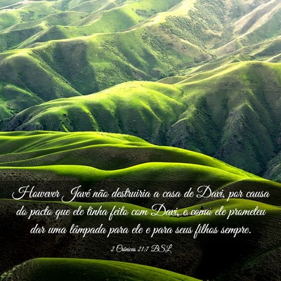 Picture 03 - 2 Crônicas 21:7 BSL - However Javé não destruiria a casa de Davi, por - Bible Verse Picture