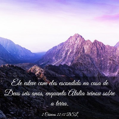Picture 03 - 2 Crônicas 22:12 BSL - Ele esteve com eles escondido na casa de Deus - Bible Verse Picture