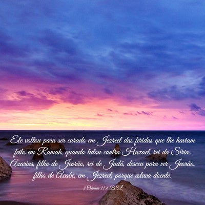 Picture 03 - 2 Crônicas 22:6 BSL - Ele voltou para ser curado em Jezreel das feridas - Bible Verse Picture