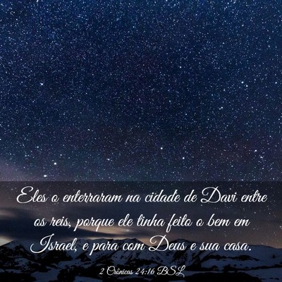 Picture 03 - 2 Crônicas 24:16 BSL - Eles o enterraram na cidade de Davi entre os - Bible Verse Picture