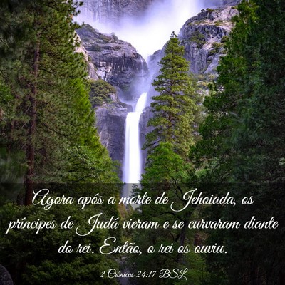 Picture 03 - 2 Crônicas 24:17 BSL - Agora após a morte de Jehoiada, os príncipes de - Bible Verse Picture