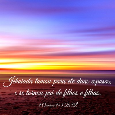 Picture 03 - 2 Crônicas 24:3 BSL - Jehoiada tomou para ele duas esposas, e se tornou - Bible Verse Picture