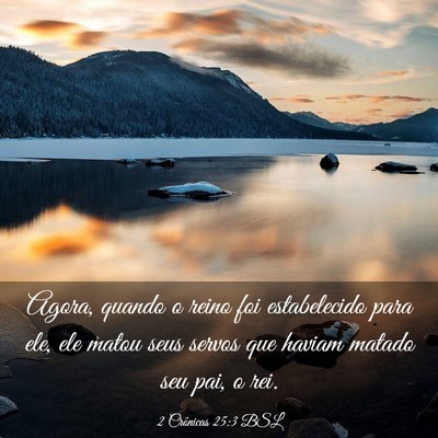 Picture 03 - 2 Crônicas 25:3 BSL - Agora, quando o reino foi estabelecido para ele, - Bible Verse Picture