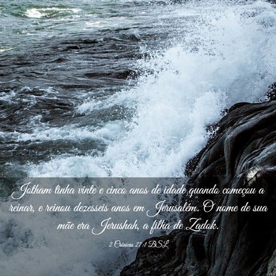 Picture 03 - 2 Crônicas 27:1 BSL - Jotham tinha vinte e cinco anos de idade quando - Bible Verse Picture
