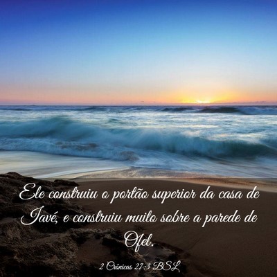 Picture 03 - 2 Crônicas 27:3 BSL - Ele construiu o portão superior da casa de - Bible Verse Picture