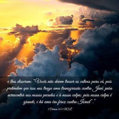 Picture 03 - 2 Crônicas 28:13 BSL - e lhes disseram: “Vocês não devem trazer os - Bible Verse Picture