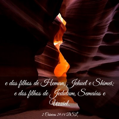 Picture 03 - 2 Crônicas 29:14 BSL - e dos filhos de Heman, Jehuel e Shimei; e dos - Bible Verse Picture