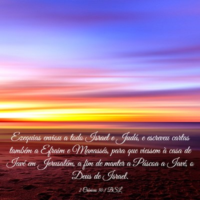 Picture 03 - 2 Crônicas 30:1 BSL - Ezequias enviou a todo Israel e Judá, e escreveu - Bible Verse Picture