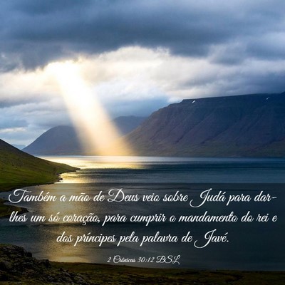 Picture 03 - 2 Crônicas 30:12 BSL - Também a mão de Deus veio sobre Judá para - Bible Verse Picture
