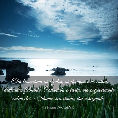 Picture 03 - 2 Crônicas 31:12 BSL - Eles trouxeram as ofertas, os dízimos e as - Bible Verse Picture