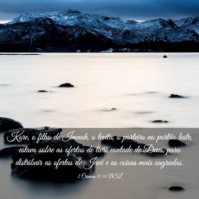 Picture 03 - 2 Crônicas 31:14 BSL - Kore, o filho de Imnah, o levita, o porteiro no - Bible Verse Picture