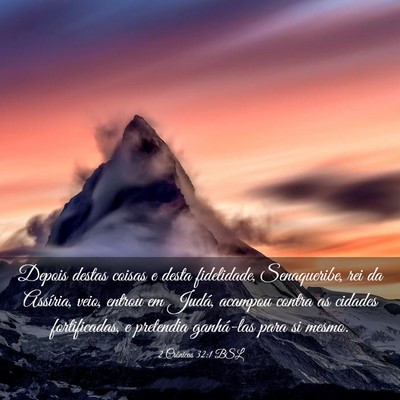 Picture 03 - 2 Crônicas 32:1 BSL - Depois destas coisas e desta fidelidade, - Bible Verse Picture