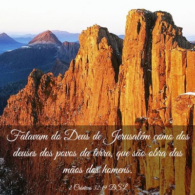 Picture 03 - 2 Crônicas 32:19 BSL - Falavam do Deus de Jerusalém como dos deuses dos - Bible Verse Picture