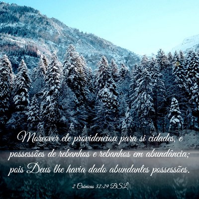 Picture 03 - 2 Crônicas 32:29 BSL - Moreover ele providenciou para si cidades, e - Bible Verse Picture