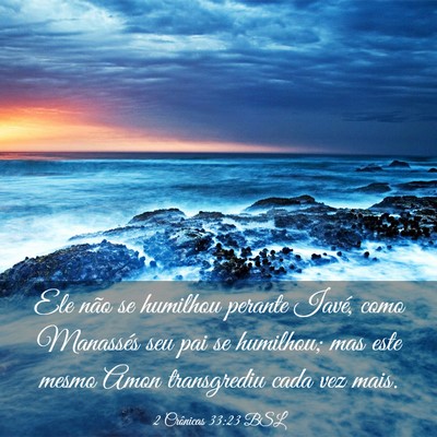 Picture 03 - 2 Crônicas 33:23 BSL - Ele não se humilhou perante Iavé, como - Bible Verse Picture