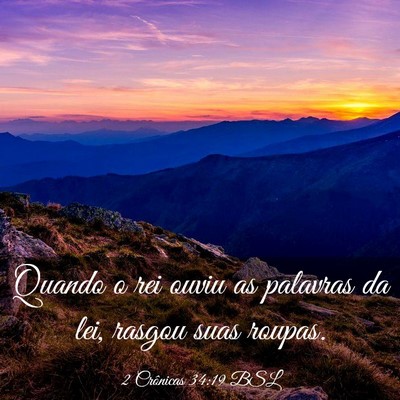 Picture 03 - 2 Crônicas 34:19 BSL - Quando o rei ouviu as palavras da lei, rasgou - Bible Verse Picture