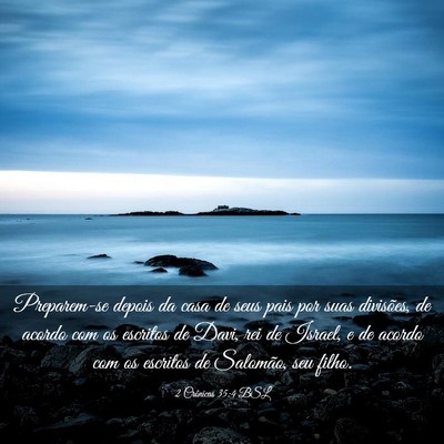 Picture 03 - 2 Crônicas 35:4 BSL - Preparem-se depois da casa de seus pais por suas - Bible Verse Picture