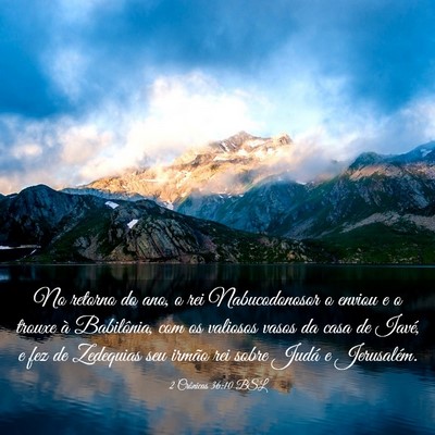 Picture 03 - 2 Crônicas 36:10 BSL - No retorno do ano, o rei Nabucodonosor o enviou e - Bible Verse Picture