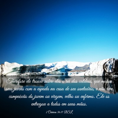 Picture 03 - 2 Crônicas 36:17 BSL - Therefore ele trouxe sobre eles o rei dos - Bible Verse Picture