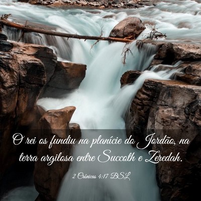 Picture 03 - 2 Crônicas 4:17 BSL - O rei os fundiu na planície do Jordão, na terra - Bible Verse Picture