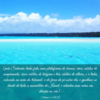 Picture 03 - 2 Crônicas 6:13 BSL - (pois Salomão tinha feito uma plataforma de - Bible Verse Picture