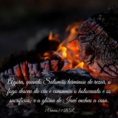 Picture 03 - 2 Crônicas 7:1 BSL - Agora, quando Salomão terminou de rezar, o fogo - Bible Verse Picture