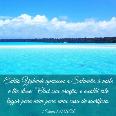 Picture 03 - 2 Crônicas 7:12 BSL - Então Yahweh apareceu a Salomão à noite e lhe - Bible Verse Picture