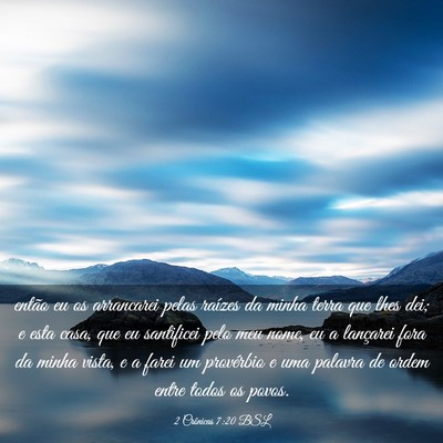 Picture 03 - 2 Crônicas 7:20 BSL - então eu os arrancarei pelas raízes da minha - Bible Verse Picture