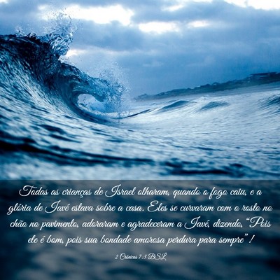 Picture 03 - 2 Crônicas 7:3 BSL - Todas as crianças de Israel olharam, quando o - Bible Verse Picture