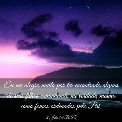 Picture 03 - 2 João 1:4 BSL - Eu me alegro muito por ter encontrado alguns de - Bible Verse Picture