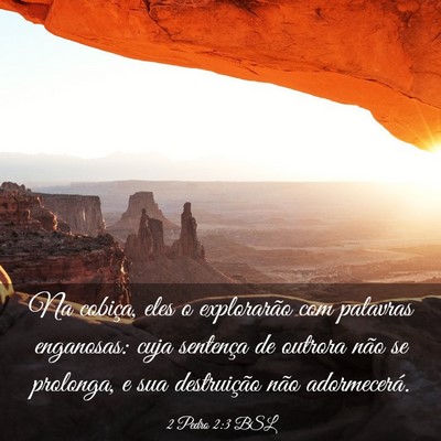 Picture 03 - 2 Pedro 2:3 BSL - Na cobiça, eles o explorarão com palavras - Bible Verse Picture