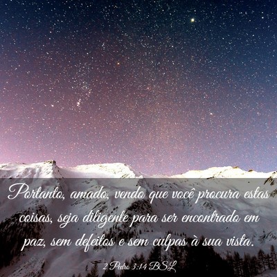 Picture 03 - 2 Pedro 3:14 BSL - Portanto, amado, vendo que você procura estas - Bible Verse Picture