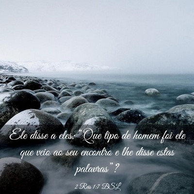 Picture 03 - 2 Reis 1:7 BSL - Ele disse a eles: “Que tipo de homem foi ele - Bible Verse Picture