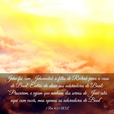 Picture 03 - 2 Reis 10:23 BSL - Jehu foi com Jehonadab o filho de Rechab para a - Bible Verse Picture